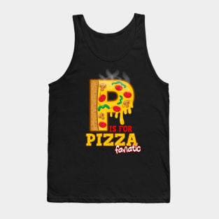 P is for PIZZA Fanatic Tank Top